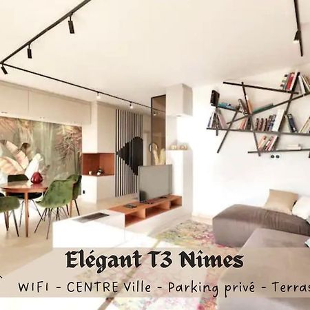 L'Elegant T3Nimes Parking-Centre Ville Экстерьер фото